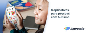 Leia mais sobre o artigo 8 Aplicativos para pessoas com Autismo