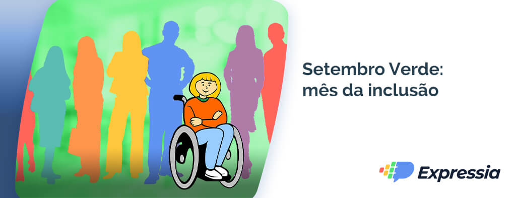Você está visualizando atualmente Setembro verde: o mês da inclusão de pessoas com deficiência